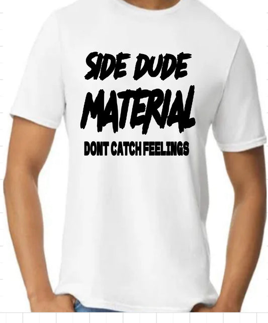 SIDE DUDE T SHIRT