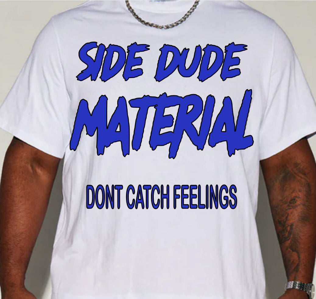 SIDE DUDE T SHIRT